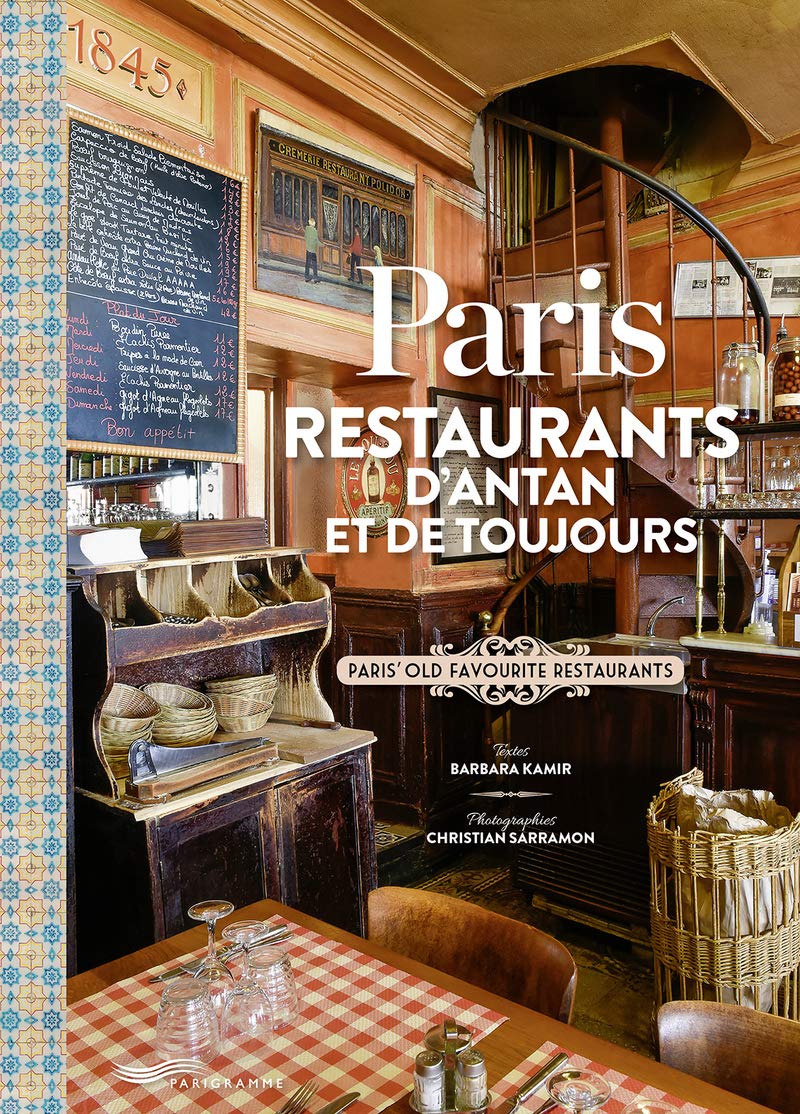 Paris restaurants d'antan: Restaurants d'antan et de toujours Leisure, Home & Garden