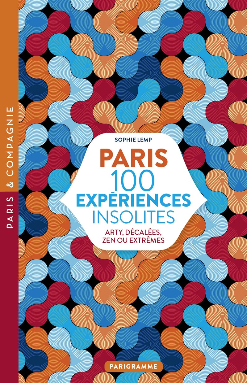 Paris 100 expériences insolites - Arty, décalées, zen ou extrêmes Leisure, Home & Garden