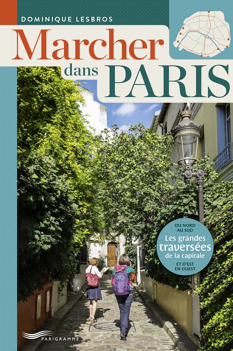Marcher dans paris - Les grandes traversées de la capitale Leisure, Home & Garden