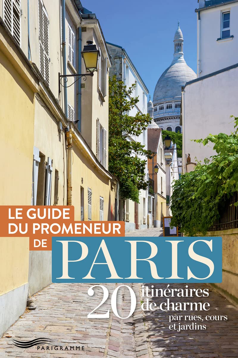 Guide du promeneur de paris - 20 itinéraires de charme par rues, cours et jardins Leisure, Home & Garden