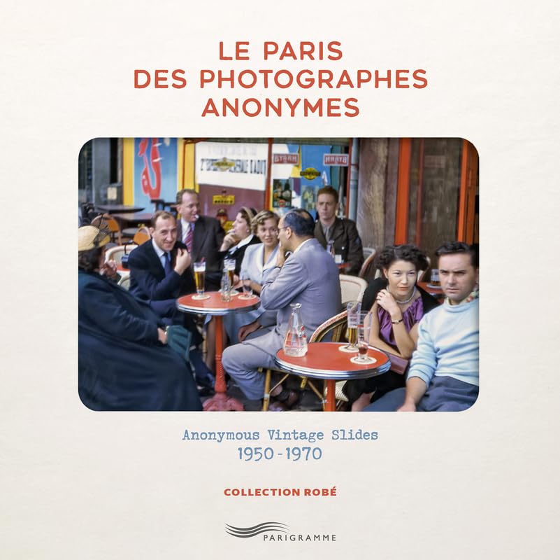 Le Paris des photographes anonymes - Anonymous Vintage Slides 1950-1970 Photography