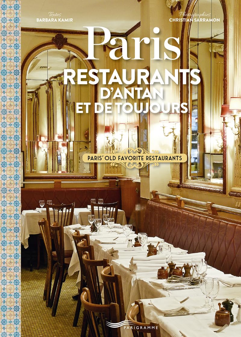 Paris restaurants d'antan et de toujours - Paris' old favorite restaurants Leisure, Home & Garden