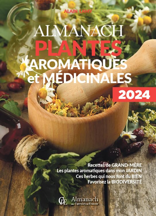 Almanach Plantes aromatiques et médicinales 2024 Reference Books
