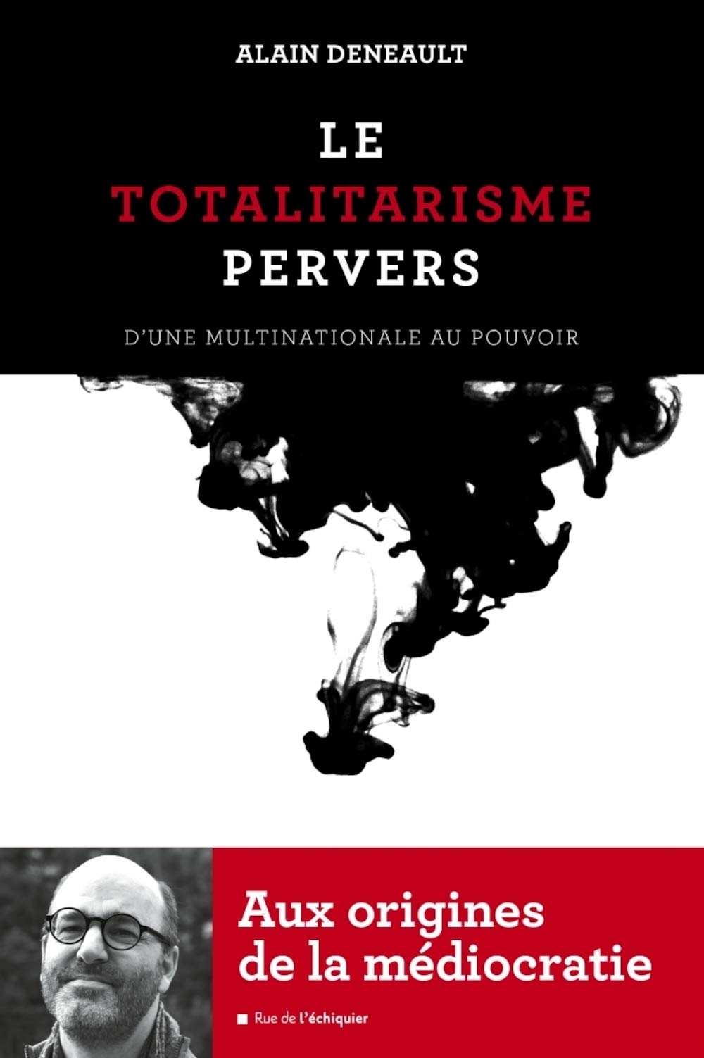 Le totalitarisme pervers – D'une multinationale au pouvoir Business, Finance & Career