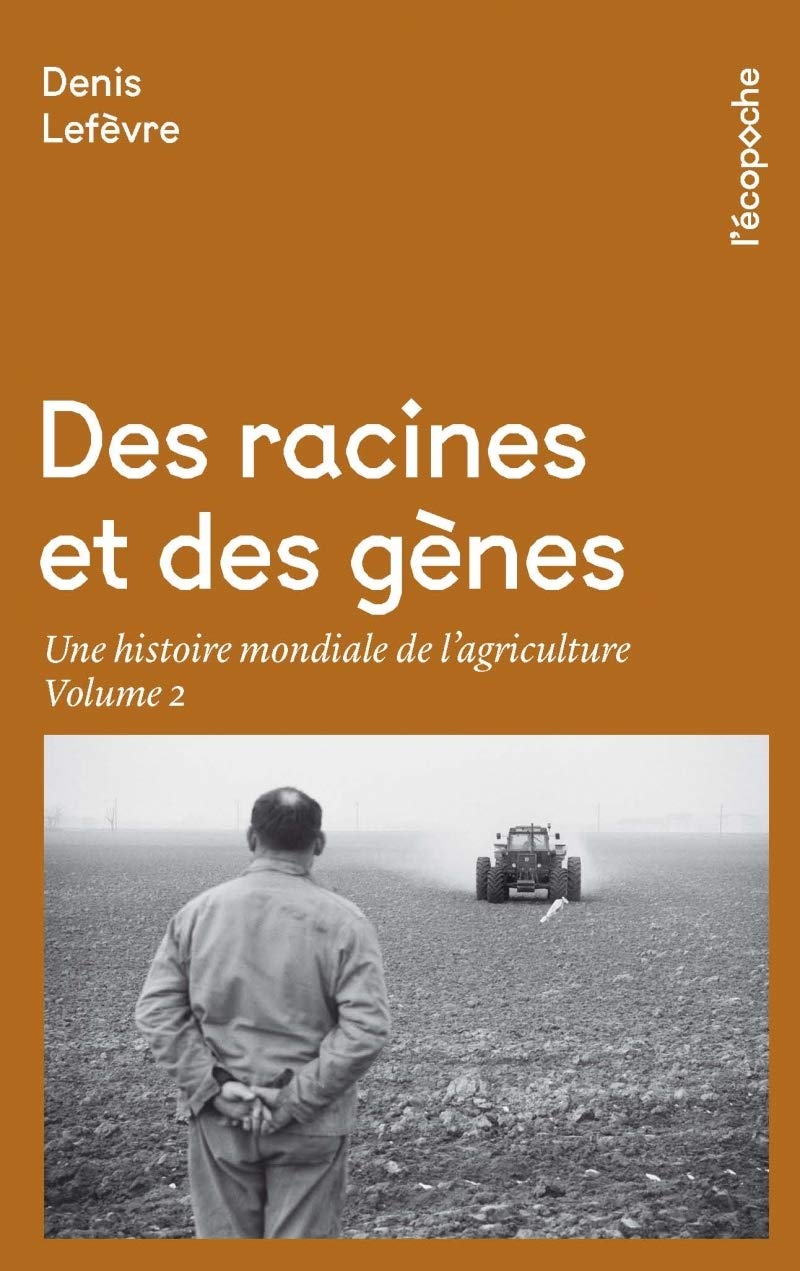 Des racines et des gènes: Une histoire mondiale de l'agriculture Volume 2 book