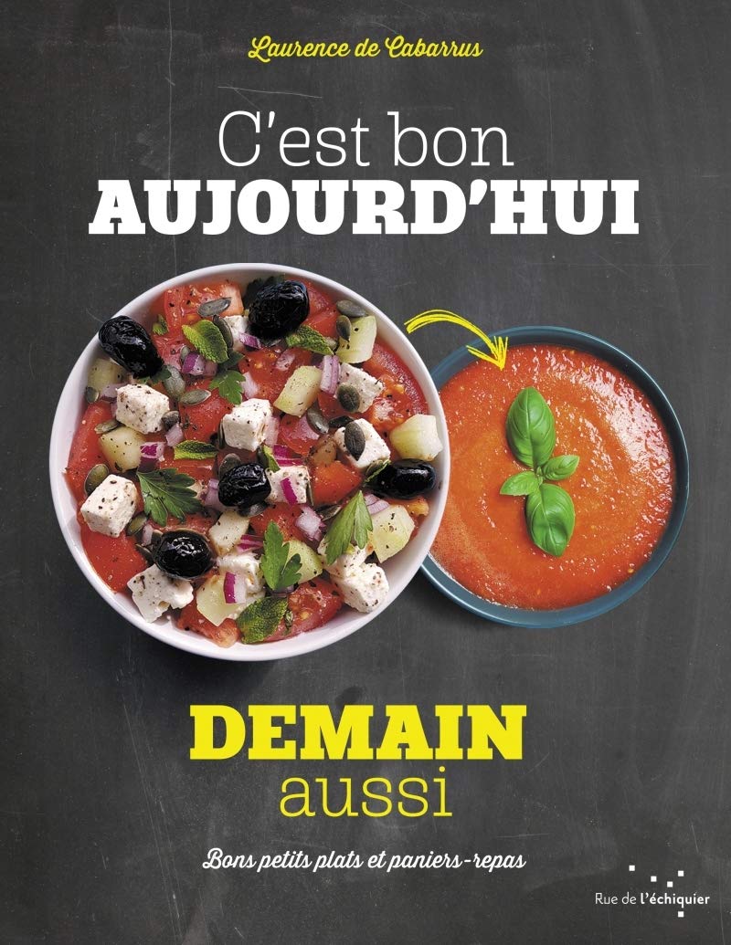 C'est bon aujourd'hui demain aussi - Bons petits plats et pa Leisure, Home & Garden