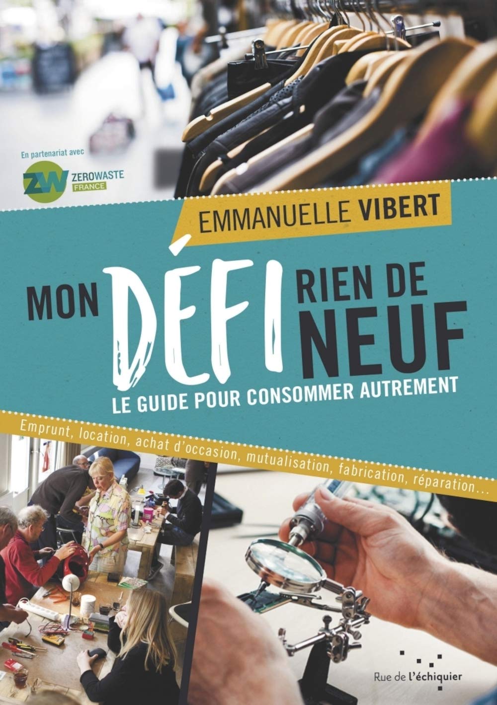 Mon défi rien de neuf: Le guide pour consommer autrement Learning & Reference