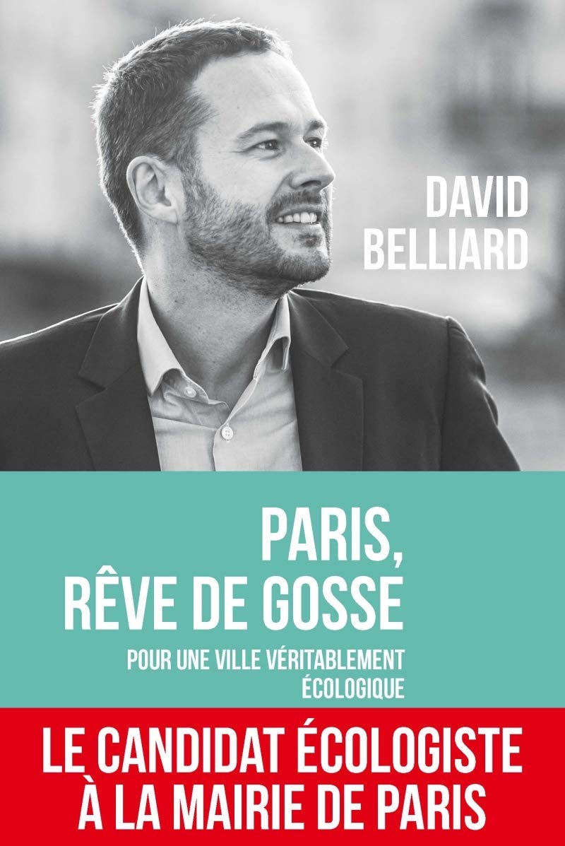 Paris, rêve de gosse - Pour une ville véritablement écologiq: Pour une ville véritablement écologique Social Sciences