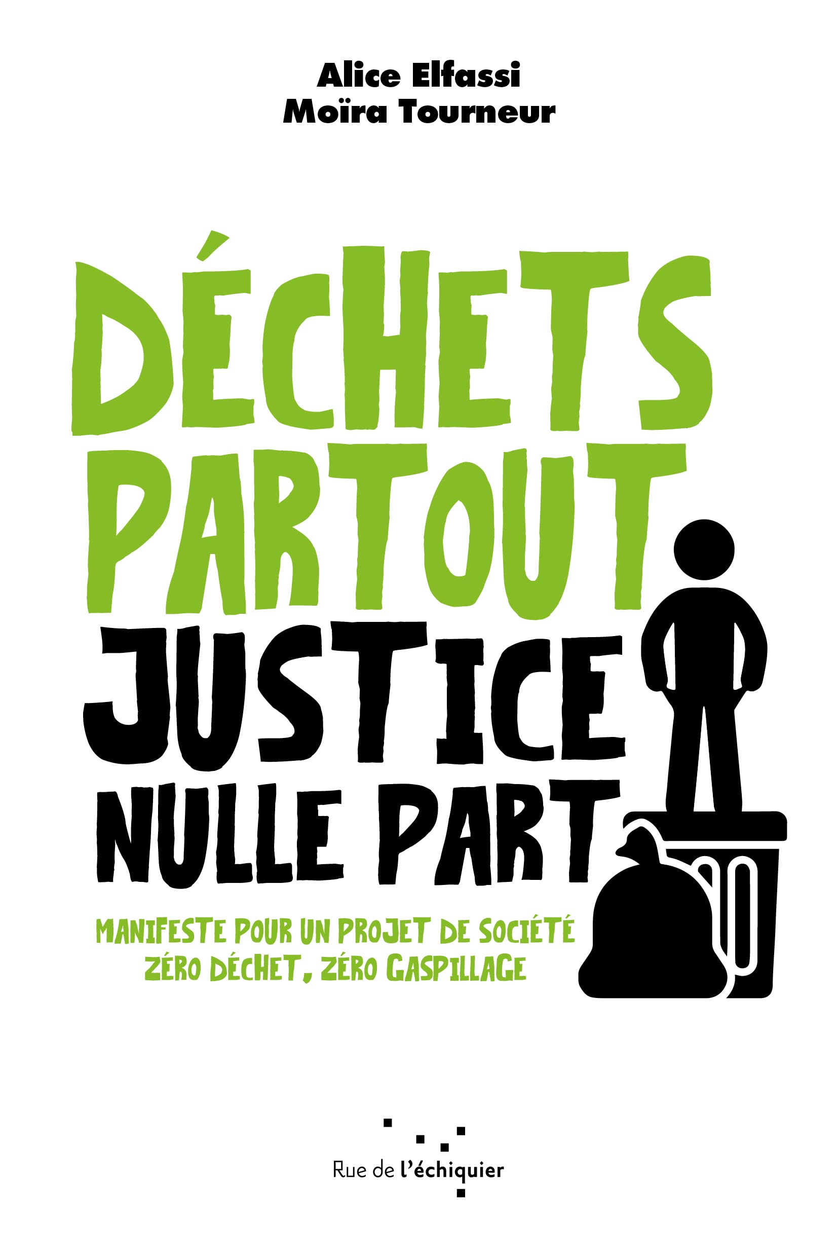 Déchets partout, justice nulle part: Manifeste pour un projet de société "zéro déchet, zéro gaspillage" book