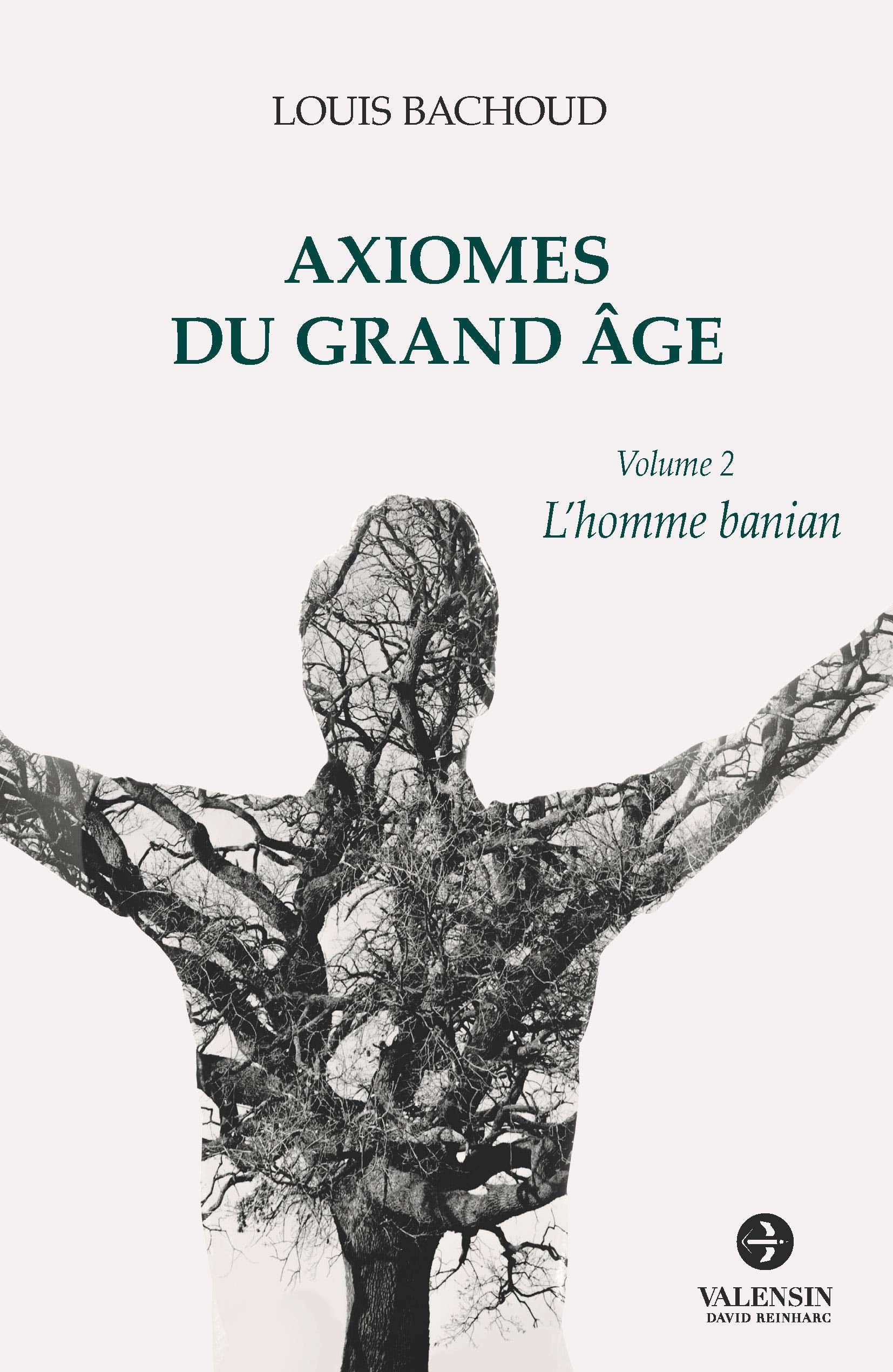 Axiomes du Grand Âge: Volume 2 - L'homme banian Contemporary literature