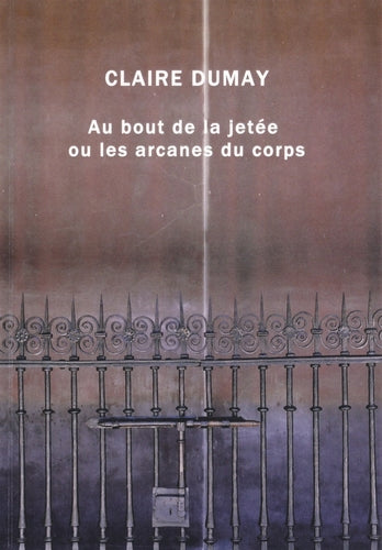 Au bout de la jetée ou Les arcanes du corps Books