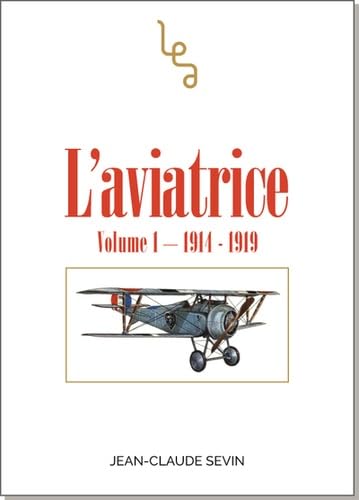 L'aviatrice: Volume 1, 1914-1919 book