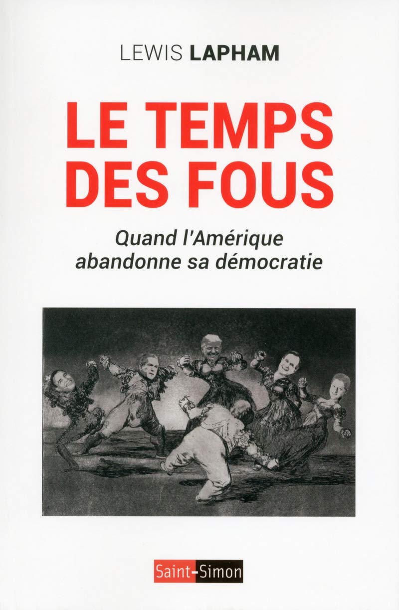 Le Temps des fous: Quand l'Amérique abandonne sa démocratie Essays & Short Stories