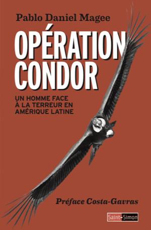 Opération Condor : un homme face à la terreur en Amérique latine Politics & History