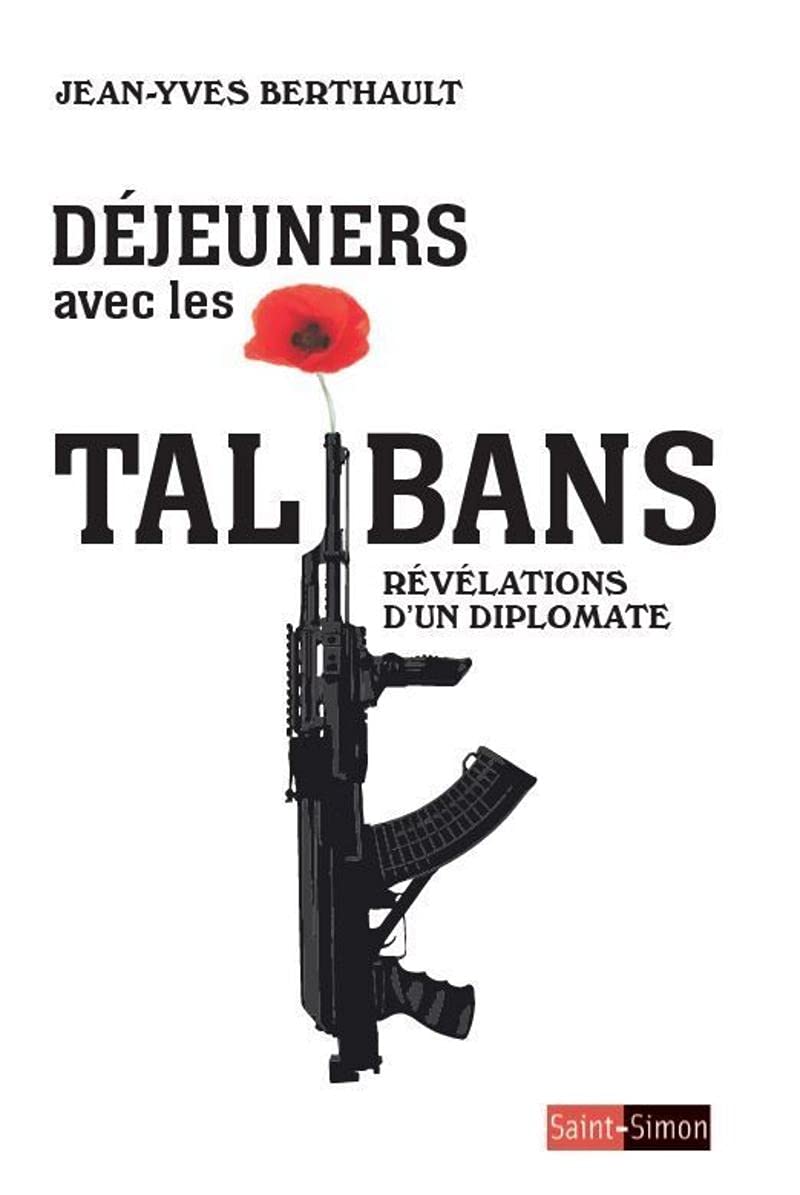 Déjeuners avec les talibans: Révélations d'un diplomate Social Sciences