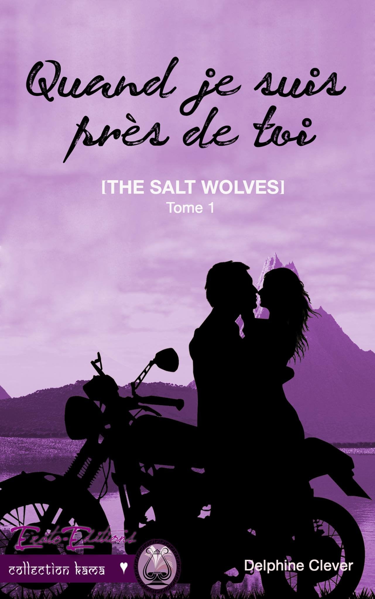 The salt wolves: Tome 1, Quand je suis près de toi Contemporary literature