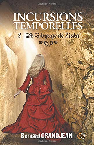 Incursions temporelles. Vol. 2. Le voyage de Ziska book