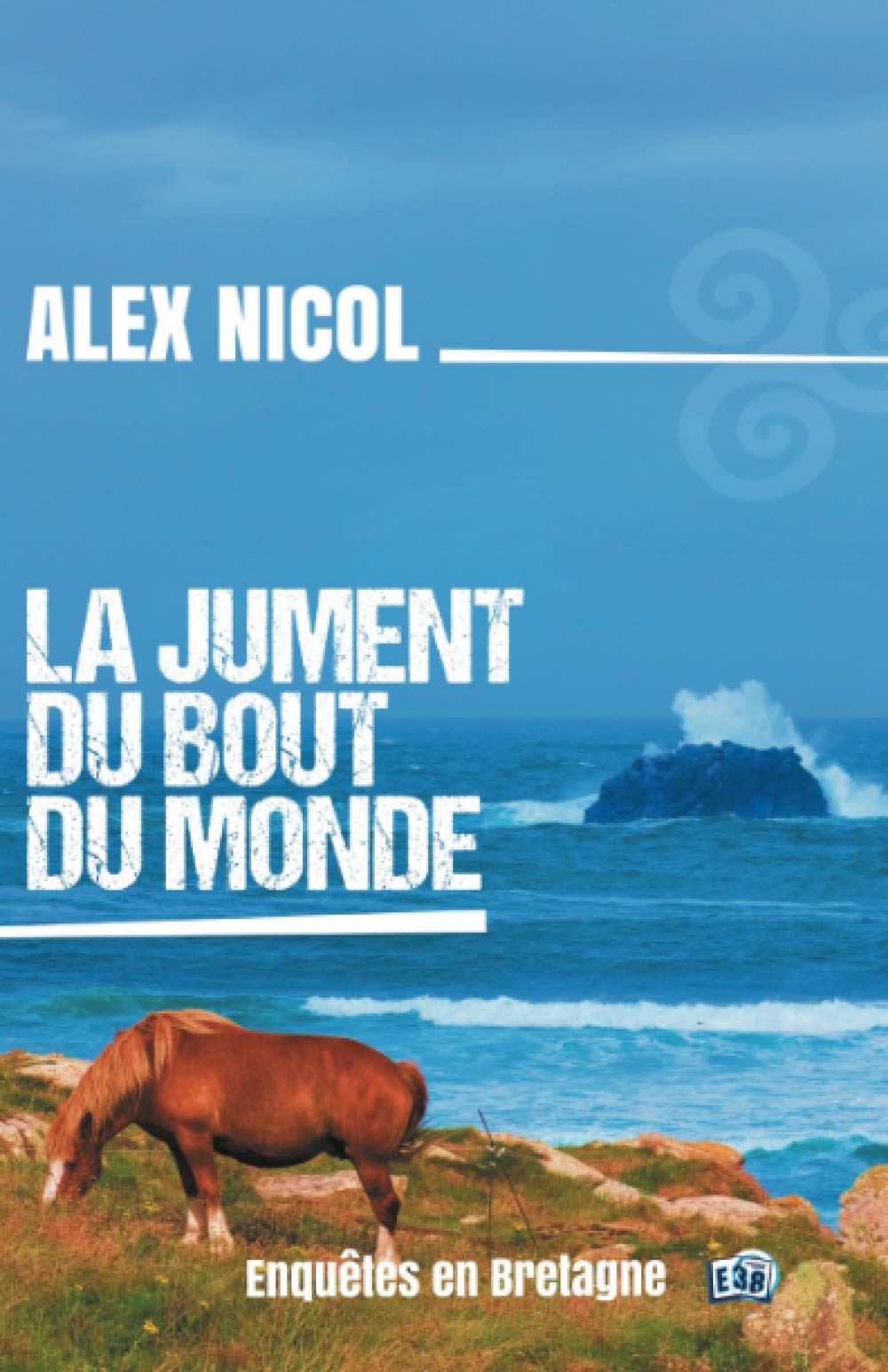 La jument du bout du monde: Enquêtes en Bretagne book