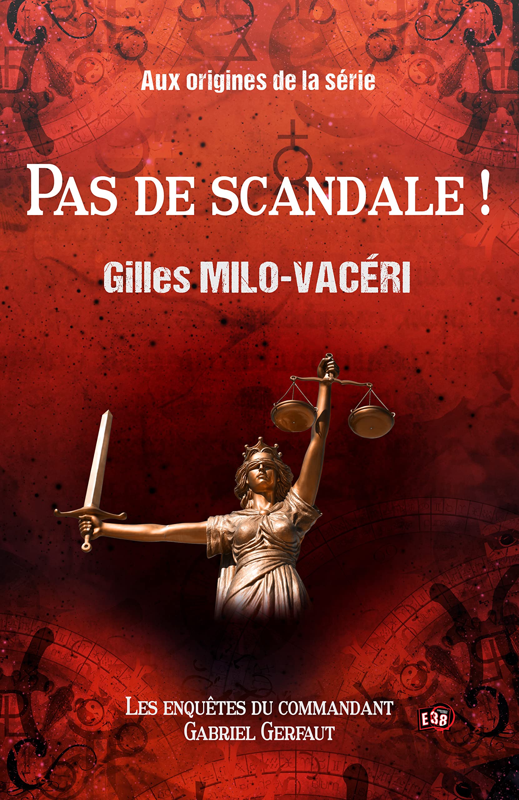 Pas de scandale !: Aux origines de la série des Enquêtes du commandant Gabriel Gerfaut Contemporary literature