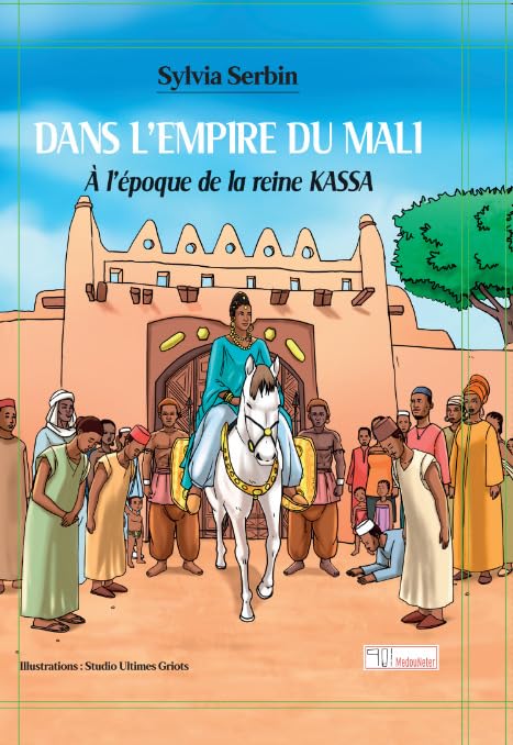 Dans l'empire du Mali. A l'époque de la reine Kassa Books