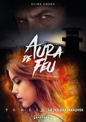 Aura de feu. Vol. 2. Le jeu des masques Historical Fiction