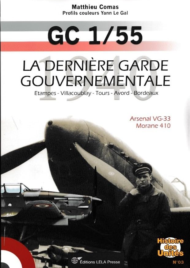 Le GC 1/55: La dernière garde gouvernementale. 1940. Politics & History