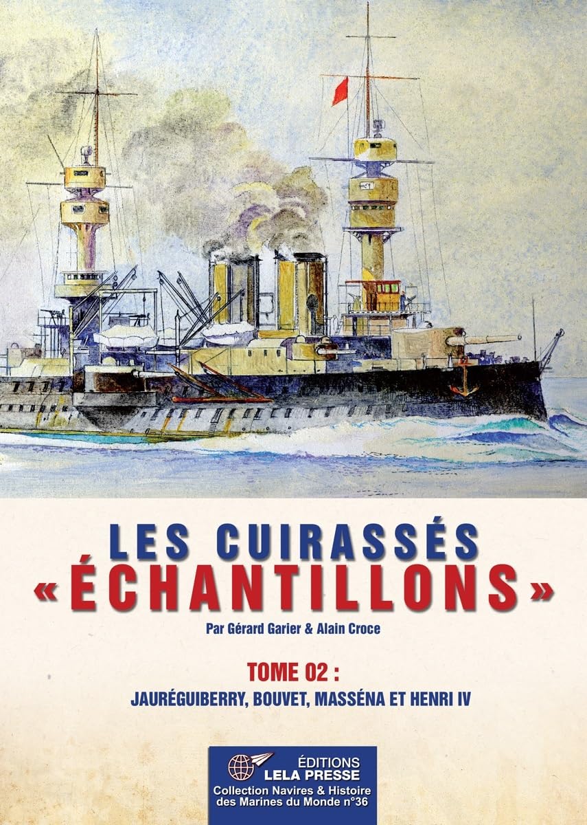 Les CUIRASSÉS "Échantillons": Tome 02 : Jauréguiberry, Bouvet, Masséna et Henri IV. Politics & History