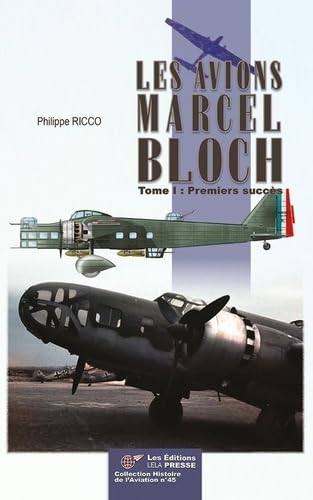 Les avions Marcel Bloch: Tome I : Premiers succès book