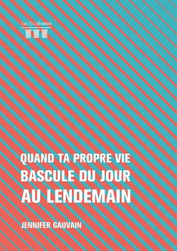 Quand ta propre vie bascule du jour au lendemain book