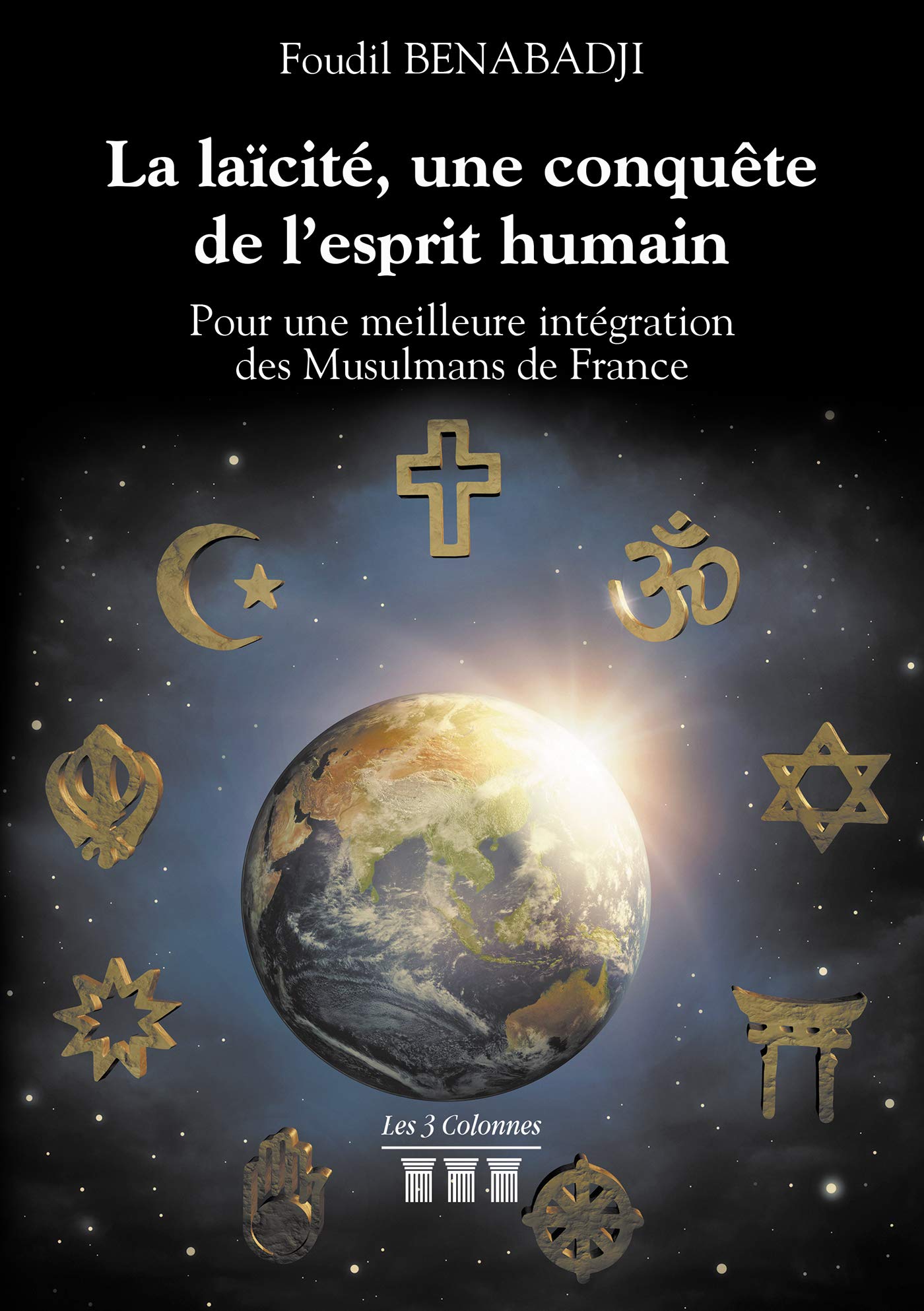 La laïcité, une conquête de l'esprit humain - Une meilleure intégration des musulmans de France par book