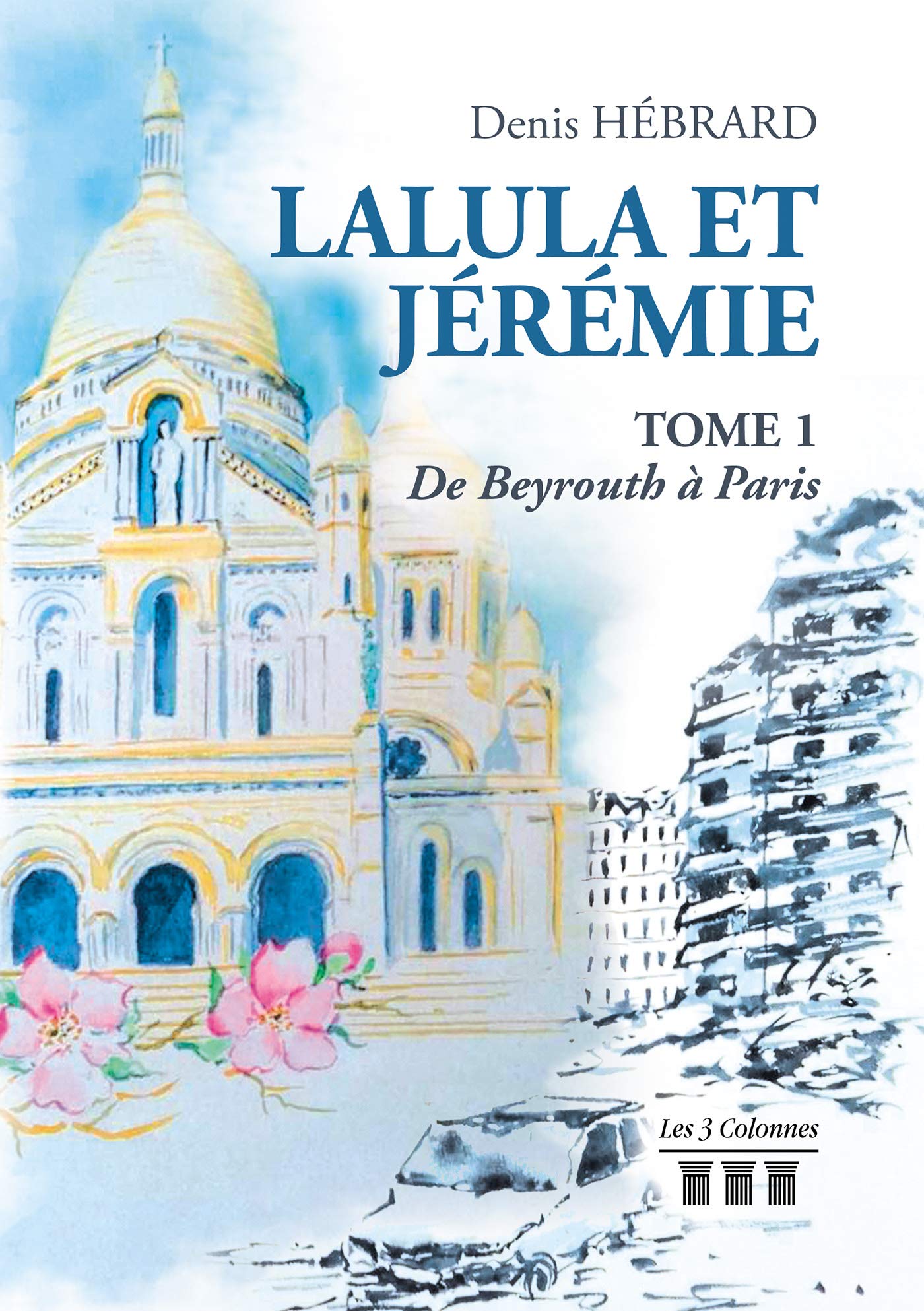 Lalula et Jérémie - Tome 1 De Beyrouth à Paris book