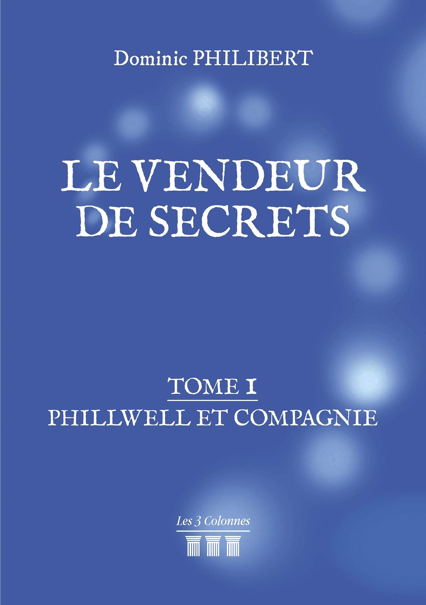 Le vendeur de secrets - Tome 1 : Phillwell et compagnie book