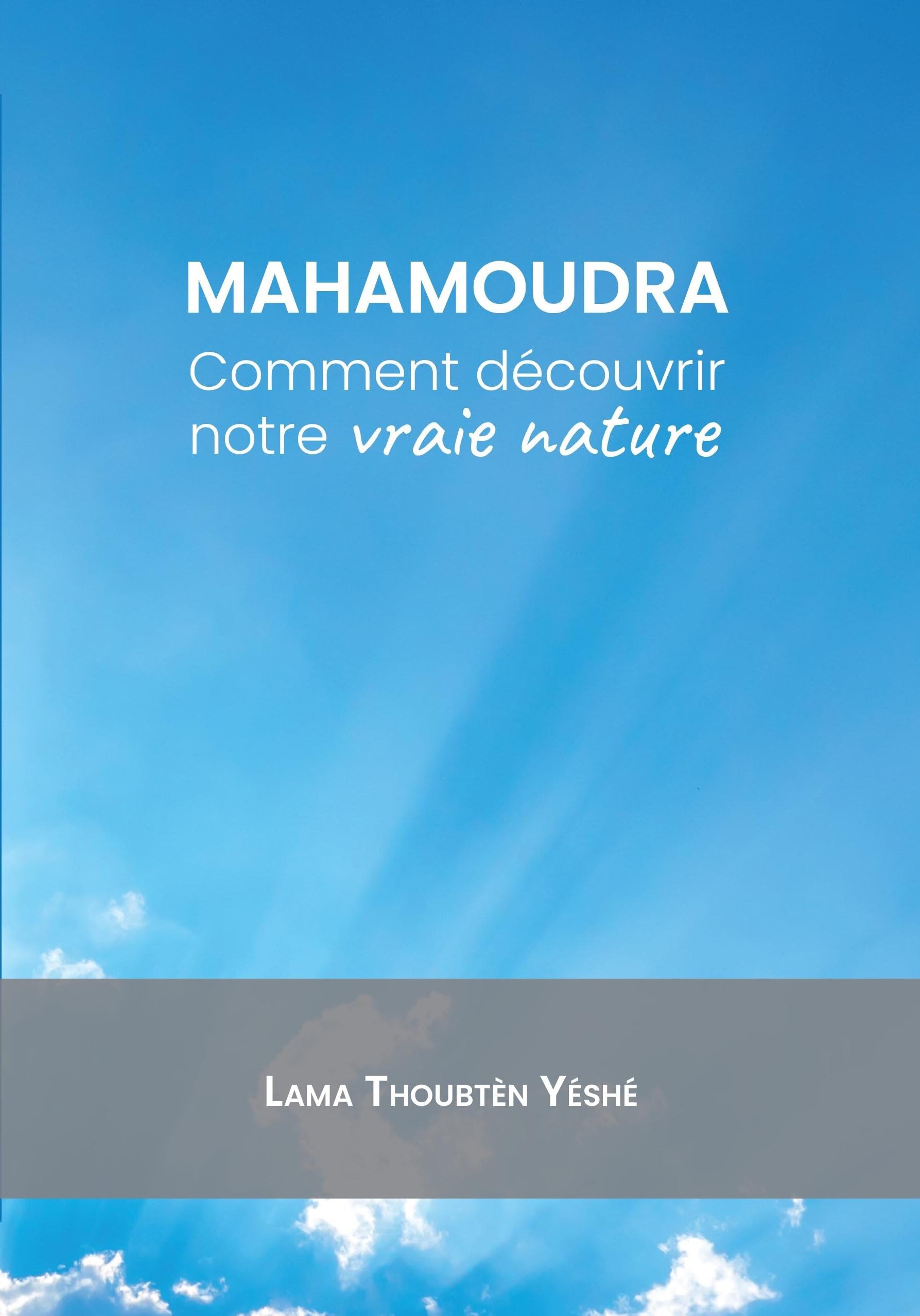 Mahamoudra: Découvrir notre vraie nature: Comment découvrir notre vraie nature Religion & Esotericism