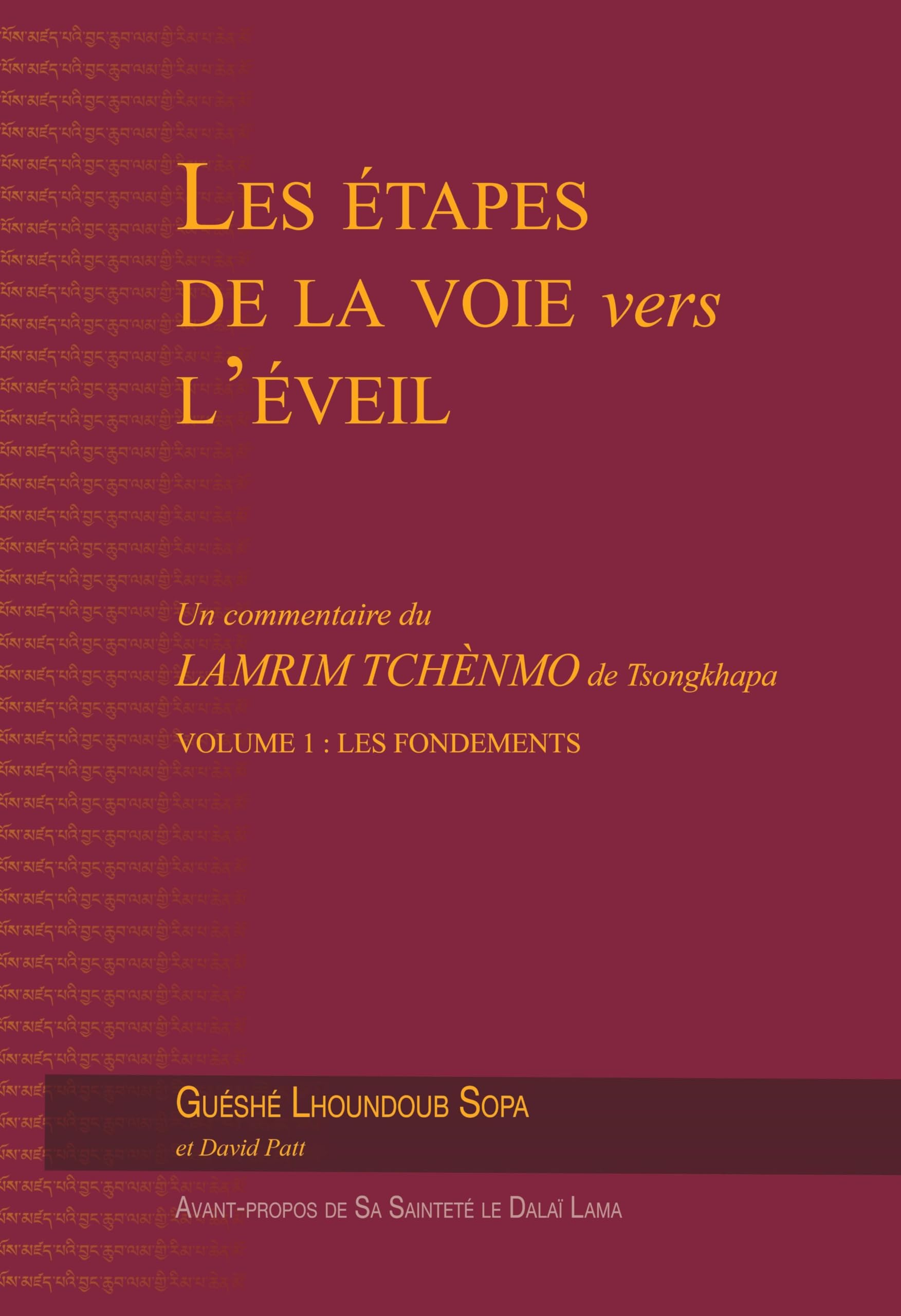 Les étapes de la voie vers l'éveil, Vol. 1 : Les fondements: Un commentaire du Lamrim Tchènmo de Tsongkhapa Philosophy