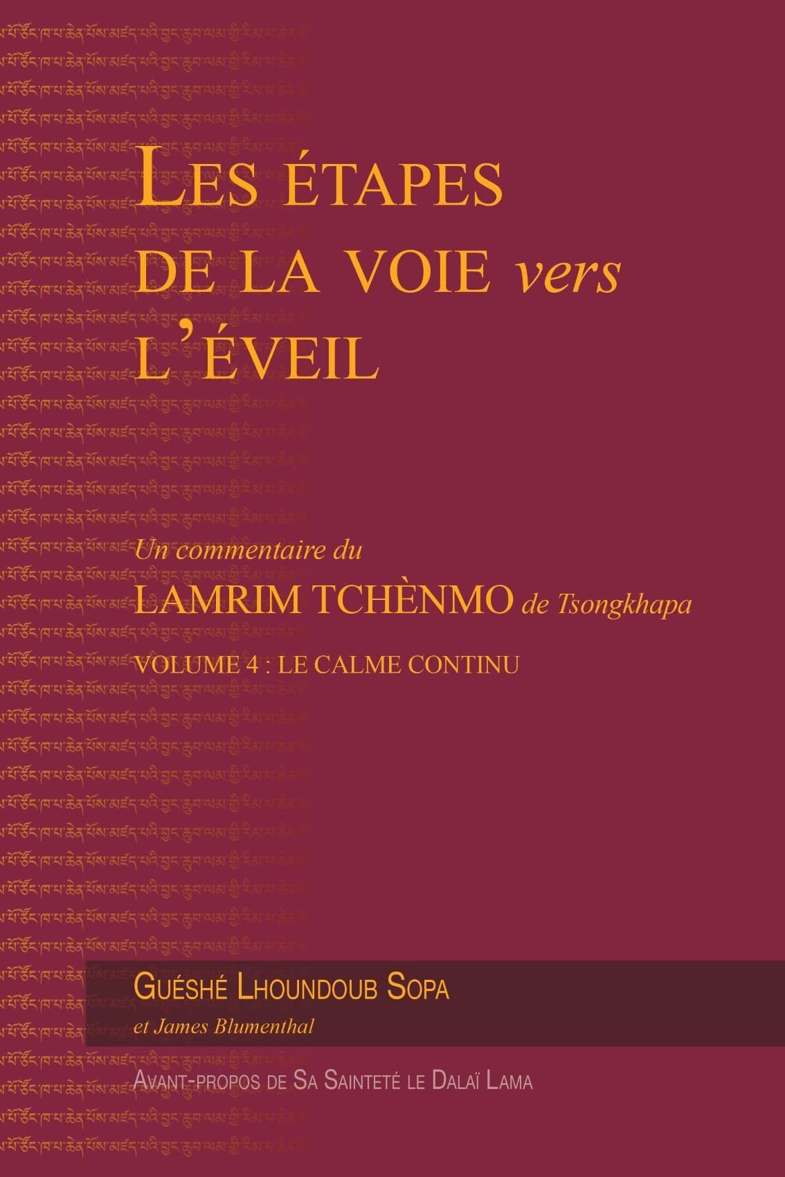 Les étapes de la voie vers l'éveil, Vol. 4: le calme continu: Un commentaire du Lamrim Tchènmo de Tsongkhapa: Volume 4 : Le calme continu Philosophy