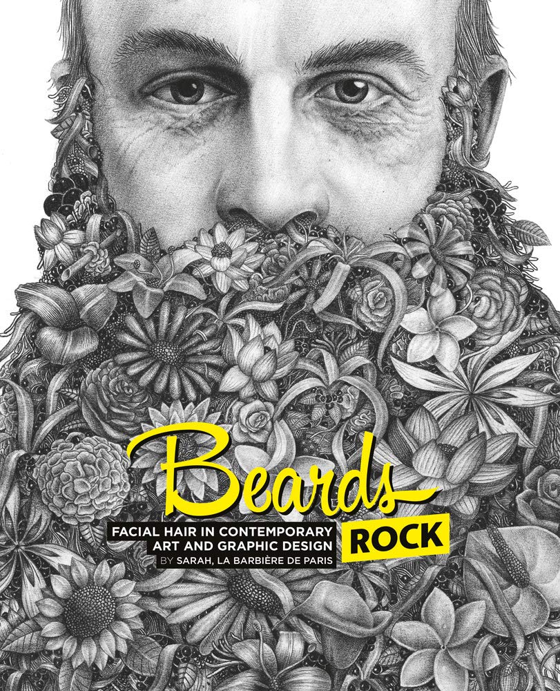 Beards Rock: A visual dictionnary of facial hair: Facial Hair in Contemporary Art and Graphic Design Film, Art & Culture