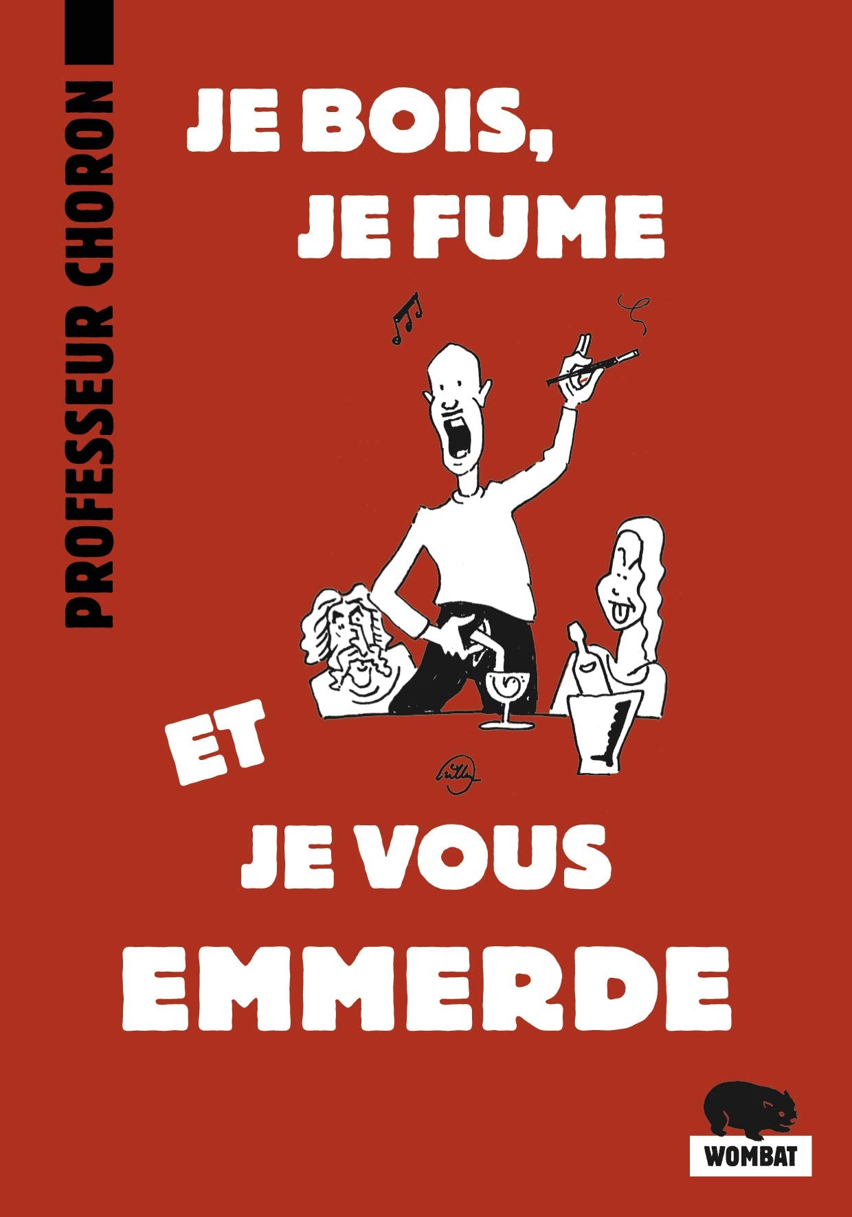 Je bois, je fume et je vous emmerde book