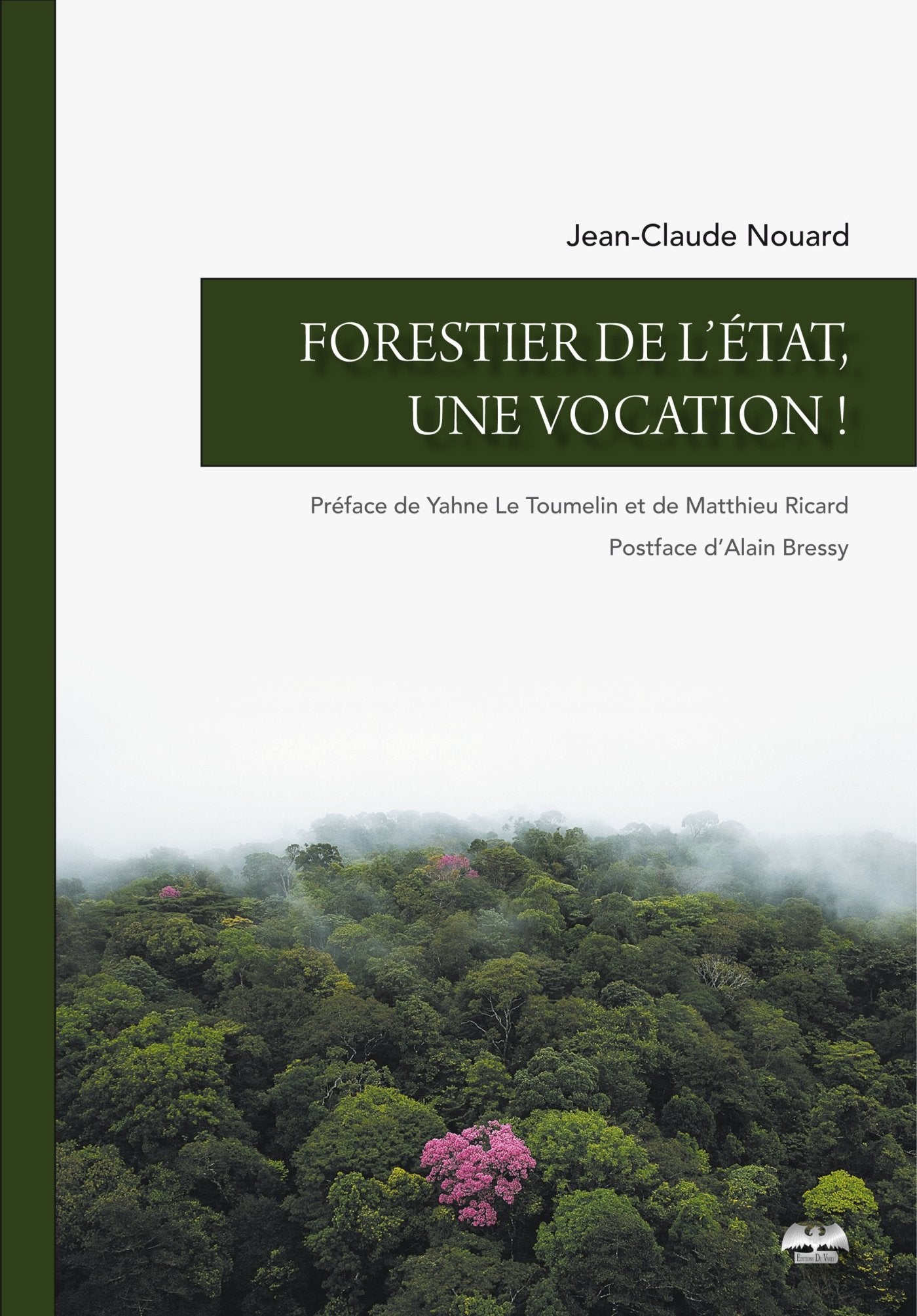Forestier de l'Etat, une vocation ! book