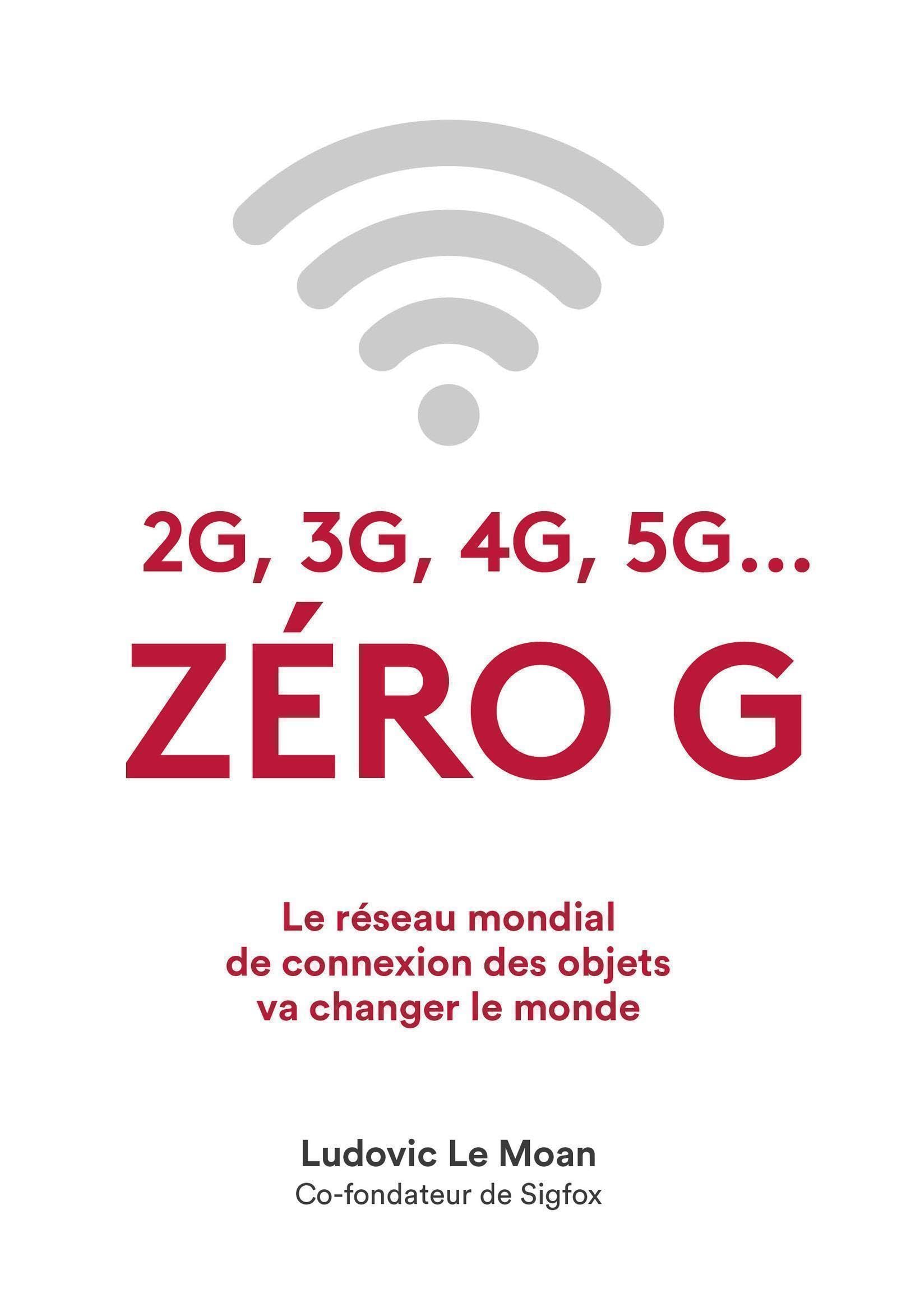ZÉRO G: Le réseau mondial de connexion des objets va changer le monde Business & Technology