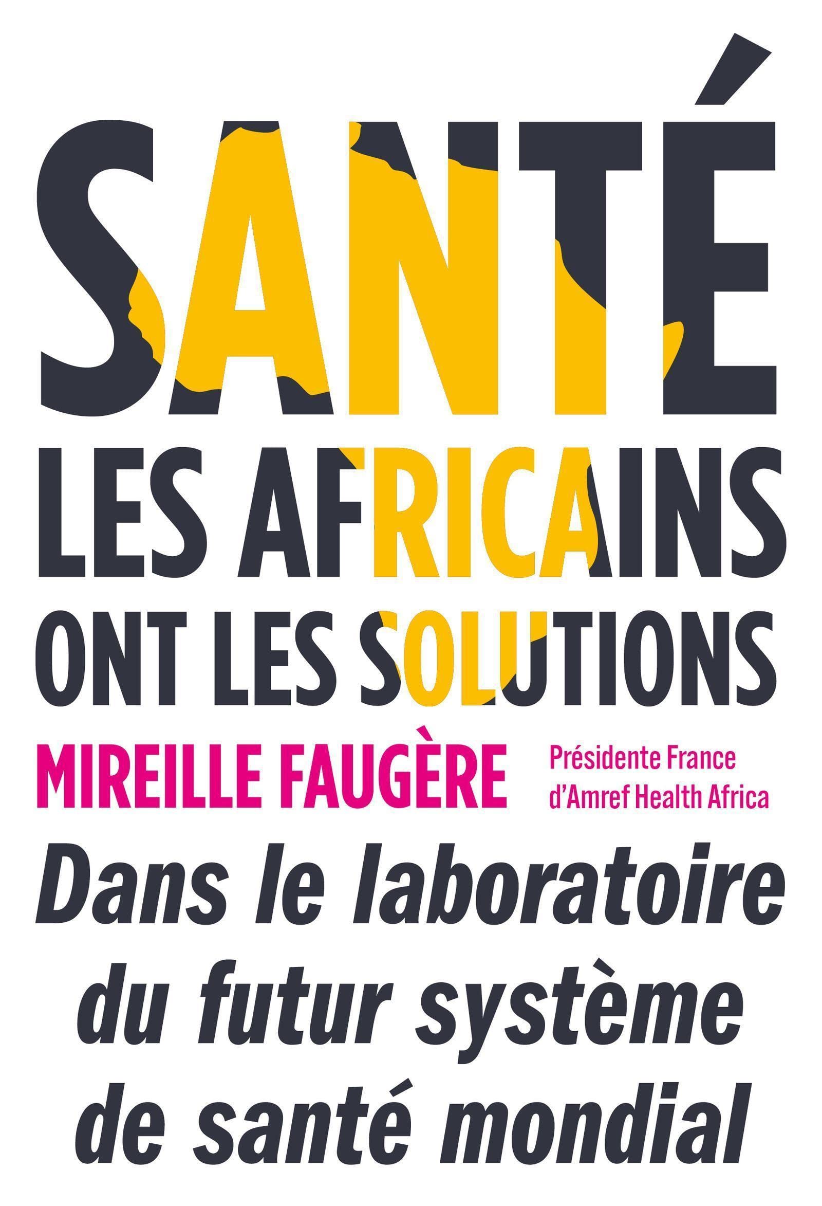 Santé : les Africains ont les solutions: Dans le laboratoire du futur système de santé mondial Essays & Short Stories