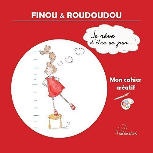 Je reve d'etre un jour... mon cahier creatif book