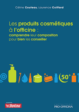 Les produits cosmétiques à l'officine : comprendre leur composition pour bien les conseiller book