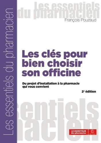 LES CLÉS POUR BIEN CHOISIR SON OFFICINE, 2E ÉDITION book