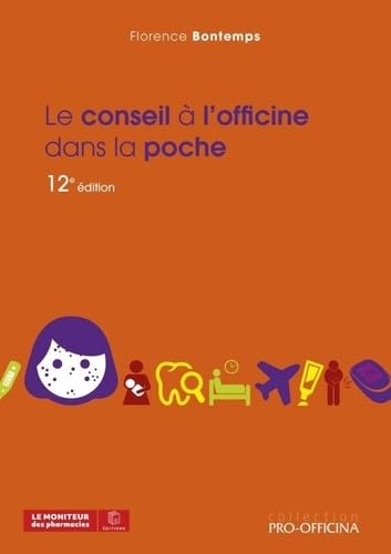 LE CONSEIL À L'OFFICINE DANS LA POCHE, 12E ÉDITION Medicine