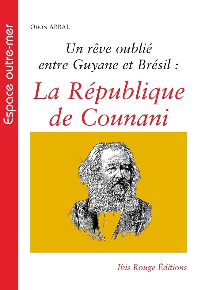 Un rêve oublié entre Guyane et Brésil : la République de Counani book