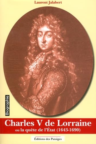 Charles V de Lorraine ou la quête de l'Etat (1643-1690) book