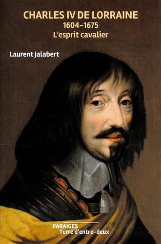 Charles IV de Lorraine: 1604-1675. L'esprit cavalier book