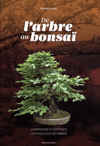 De l'arbre au bonsaï: Comprendre et maîtriser la physiologie des arbres book