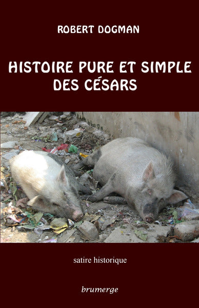 Histoire pure et simple des Césars : satire historique Contemporary literature