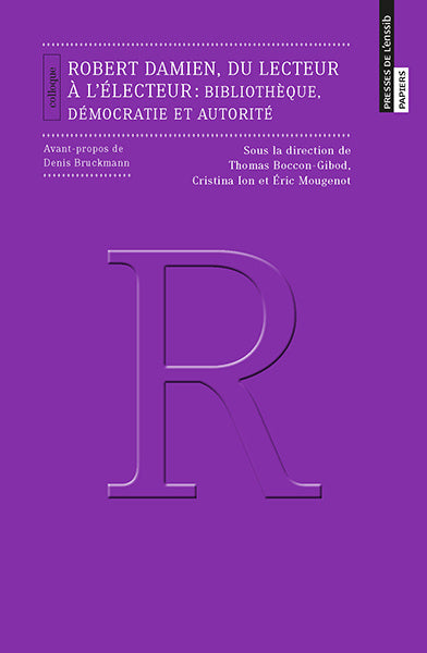 Robert Damien, du lecteur à l'électeur : bibliothèque, démocratie et autorité : colloque book